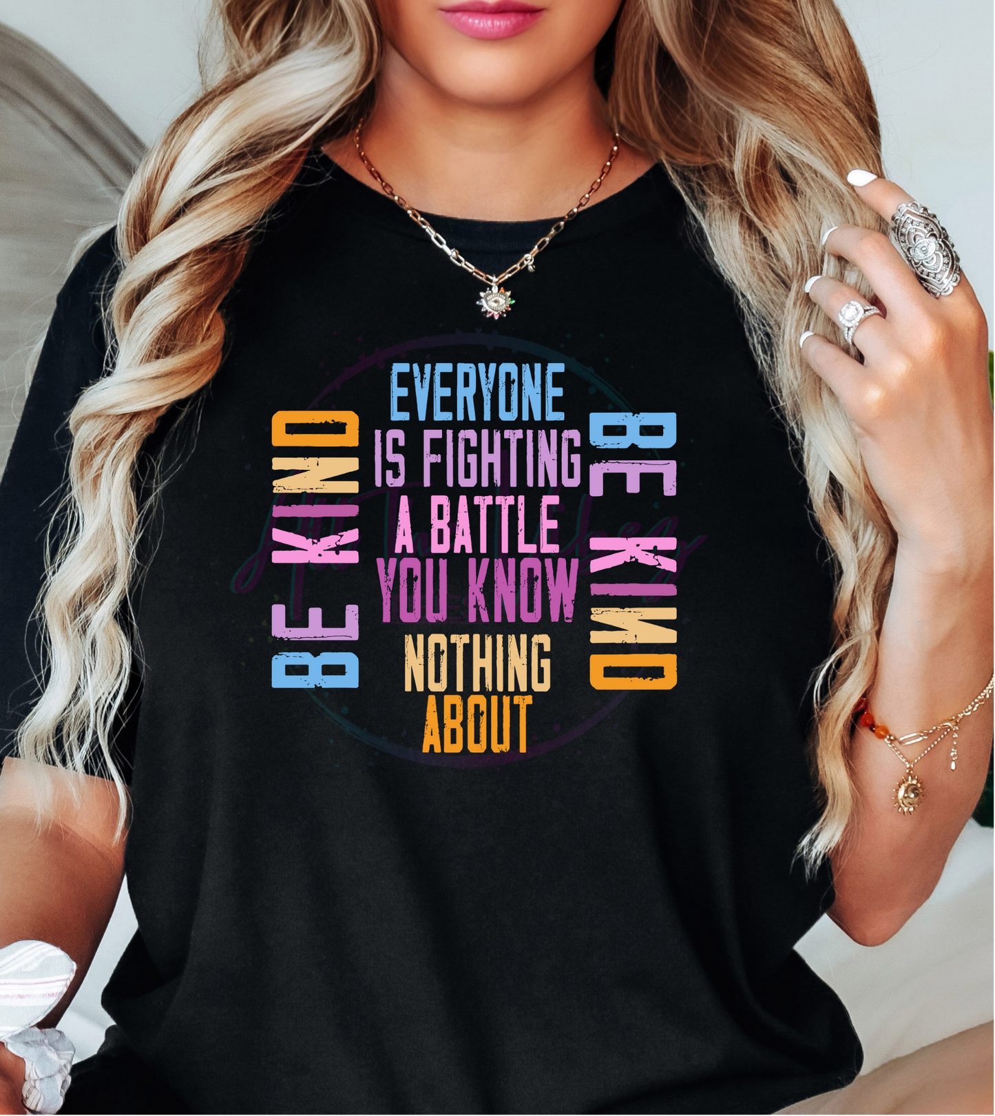 Be Kind Shirt – Everyone Is Fighting a Battle You Know Nothing About