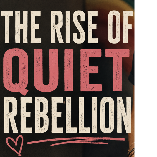 The Rise of Quiet Rebellion
