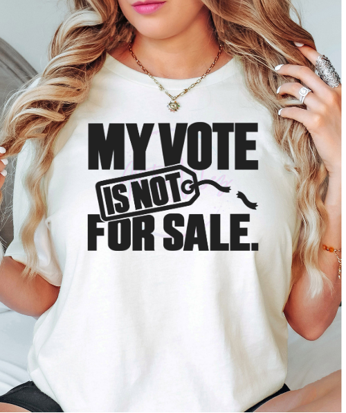 My Vote Is Not for Sale voting rights graphic T-shirt in white with bold black lettering