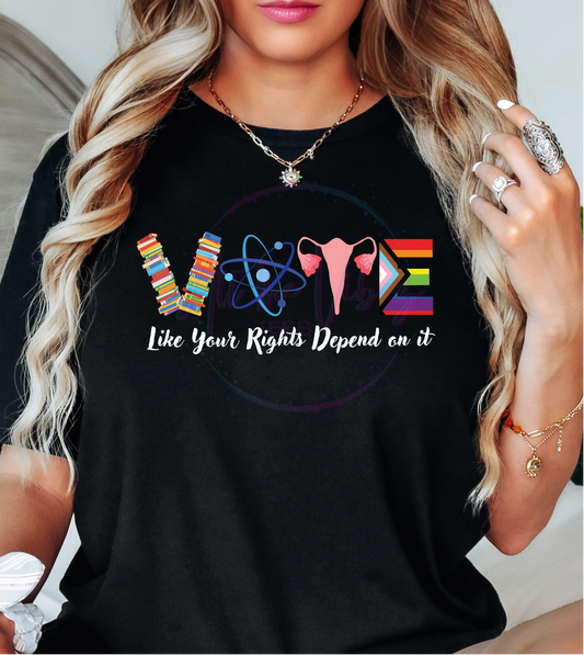 VOTE Like Your Rights Depend on It T-Shirt